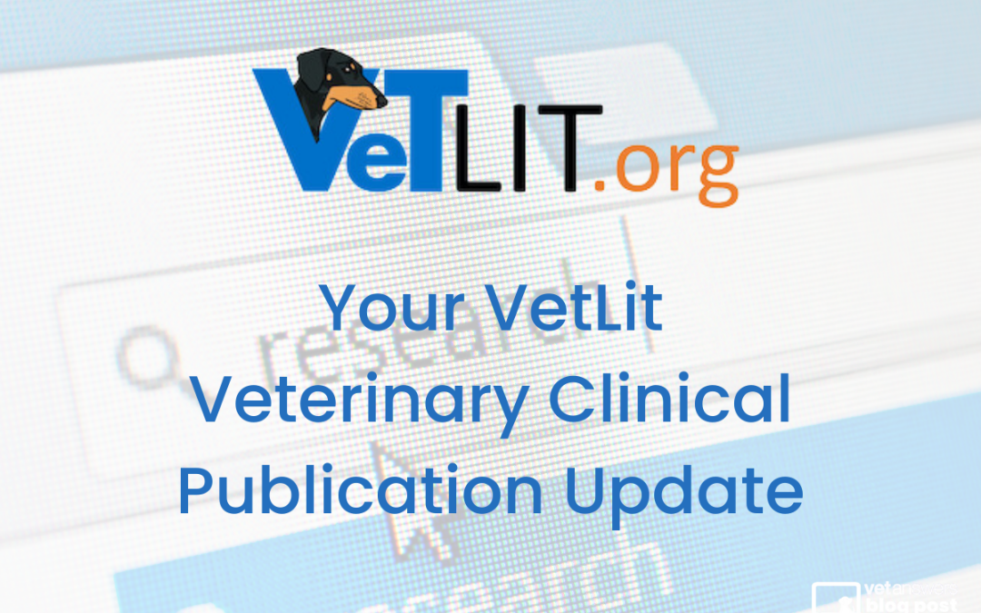 Your VetLit Veterinary Clinical Publication Update (VI)